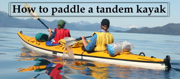 How to paddle a tandem kayak 1